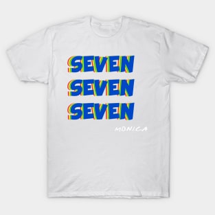 SEVEN SEVEN SEVEN by Monica Geller T-Shirt